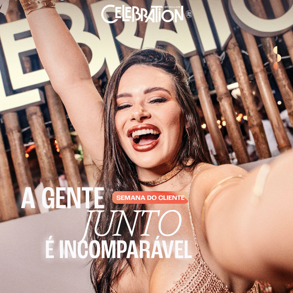 SEMANA DO CLIENTE | RÉVEILLON CELEBRATION 2025