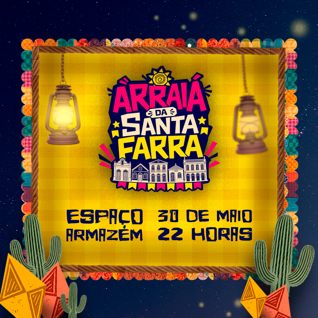 ARRAIÁ DA SANTA FARRA 2026